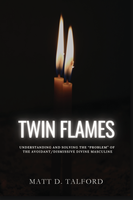 TWIN FLAMES: Understanding and Solving the "Problem" of the Avoidant/Dismissive Divine Masculine (AUTOGRAPHED PAPERBACK EDITION) - PREORDER, RELEASES 9/22/25